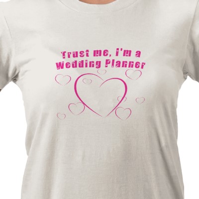 Findingwedding Planner on Trust Me Im A Wedding Planner Tshirt P2351776797028258793mzb 400